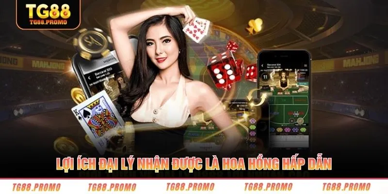 Lợi ích đại lý nhận được là hoa hồng hấp dẫn